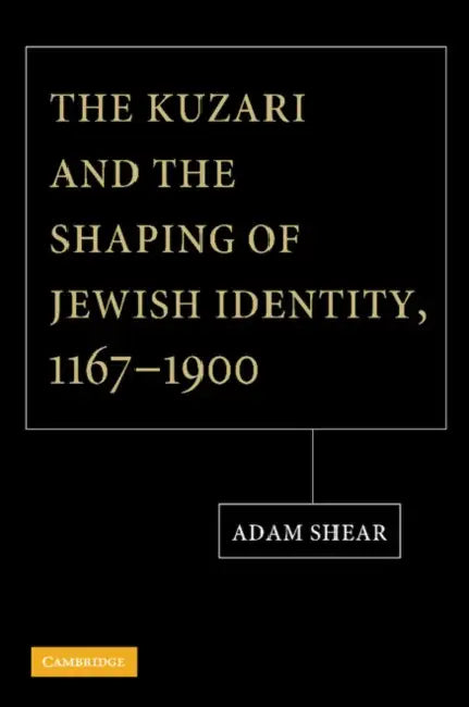 The Kuzari and the Shaping of Jewish Identity, 1167 1900 by Adam Shear
