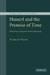 Husserl and the Promise of Time: Subjectivity in Transcendental Phenomenology by Nicolas de Warren