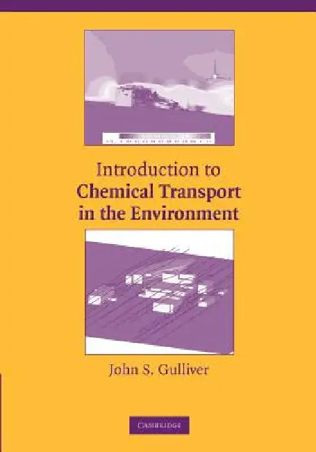 Introduction to Chemical Transport in the Environment by John S. Gulliver