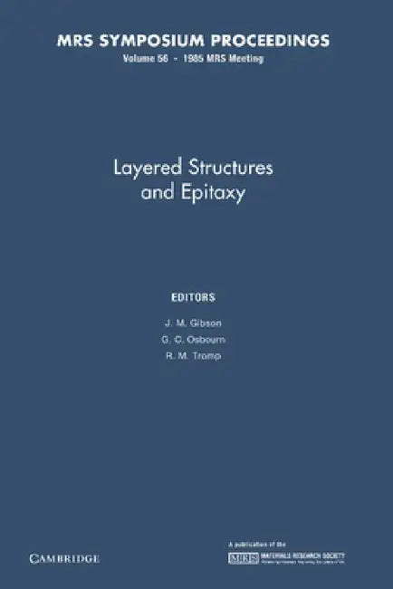 Layered Structures and Epitaxy: Volume 56 by J. M. Gibson, G. C. Osbourn, R. M. Tromp
