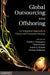 Global Outsourcing and Offshoring: An Integrated Approach to Theory and Corporate Strategy by Farok J. Contractor, Vikas Kumar, Sumit K. Kundu