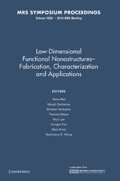 Low-Dimensional Functional Nanostructures Fabrication, Characterization and Applications: Volume 1258 by Heike Riel, Margit Zacharias, Michael McAlpine