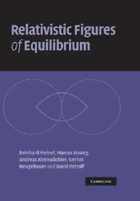 Relativistic Figures of Equilibrium by Reinhard Meinel, Marcus Ansorg, Andreas Kleinw Chter