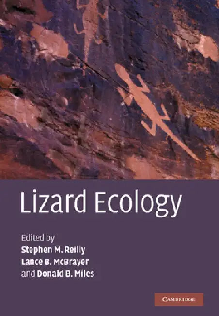 Lizard Ecology by Stephen M. Reilly, Lance B. McBrayer, Donald B. Miles