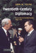 Twentieth-Century Diplomacy: A Case Study of British Practice, 1963 1976 by John W. Young