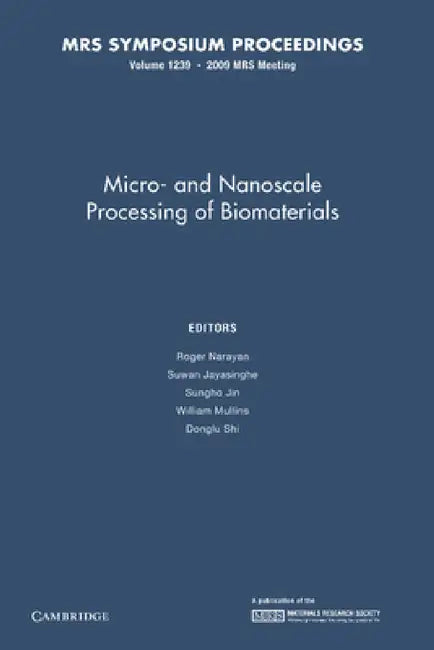 Micro-And Nanoscale Processing of Bomaterials: Volume 1239 by Roger Narayan, Suwan Jayasinghe, Sungho Jin