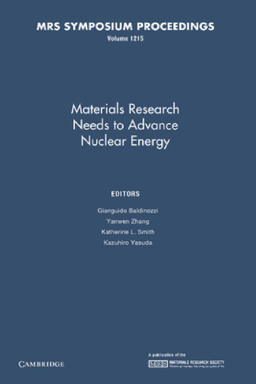Materials Research Needs to Advance Nuclear Energy: Volume 1215 by Gianguido Baldinozzi, Yanwen Zhang, Katherine L. Smith