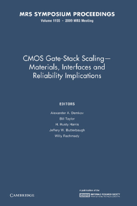 CMOS Gate-Stack Scaling Materials, Interfaces and Reliability Implications: Volume 1155 by Alexander A. Demkov, Bill Taylor, H. Rusty Harris
