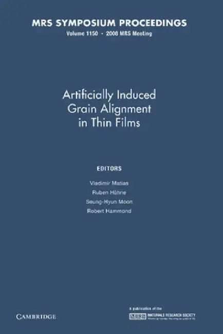 Artificially Induced Grain Alignment in Thin Films: Volume 1150 by Vladimir Matias, Ruben Huhne, Seung-Hyun Moon
