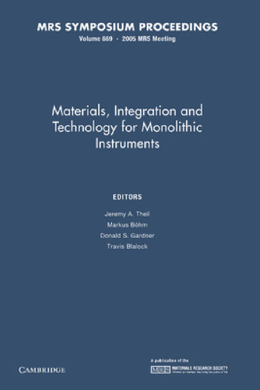 Materials, Integration and Technology for Monolithic Instruments: Volume 869 by Jeremy A. Theil, Markus Bohm, Donald S. Gardner