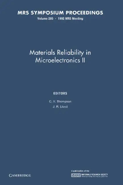 Materials Reliability in Microelectronics II: Volume 265 by C. V. Thompson, J. R. Lloyd
