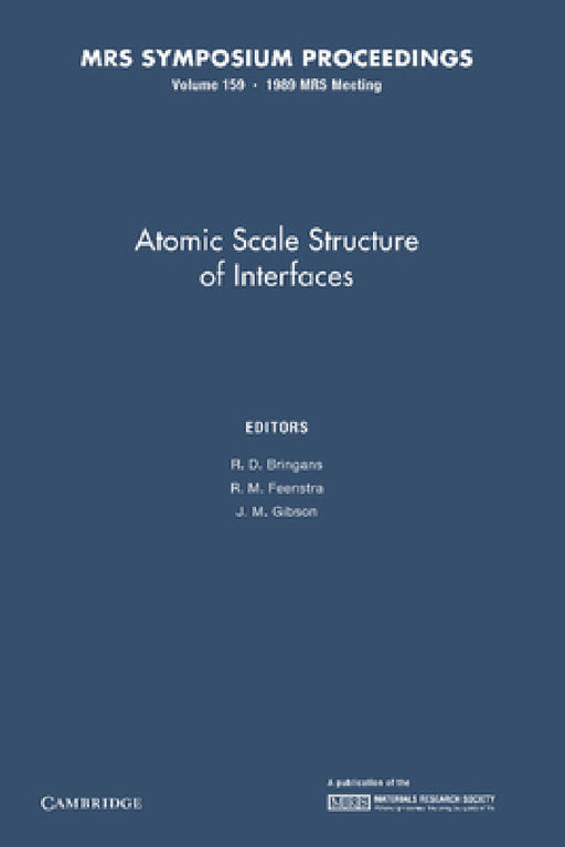 Atomic Scale Structure of Interfaces: Volume 159 by R. D. Bringans, R. M. Feenstra, J. M. Gibson