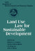 Land Use Law for Sustainable Development by Nathalie J. Chalifour, Patricia Kameri-Mbote, Lin Heng Lye