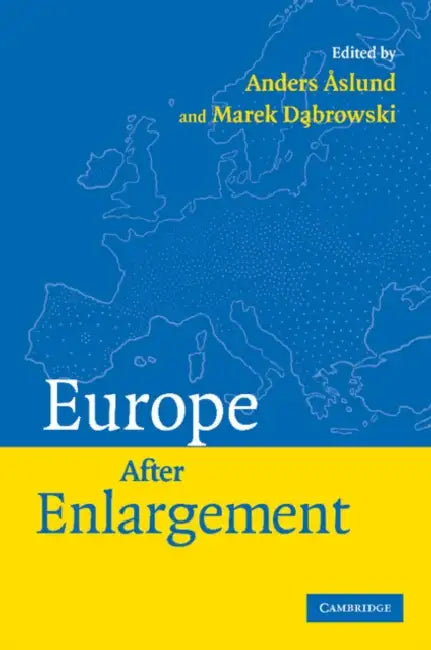 Europe After Enlargement by Anders Aslund, Marek Dabrowski