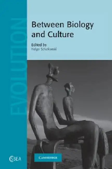 Between Biology and Culture by Holger Schutkowski