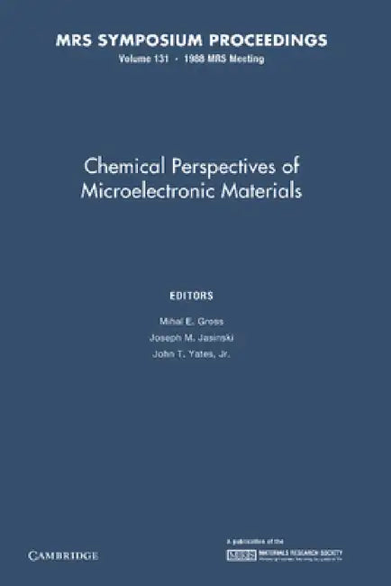 Chemical Perspectives of Microelectronic Materials: Volume 131 by Mihal E. Gross, Joseph M. Jasinski, Jr. Yates John T.