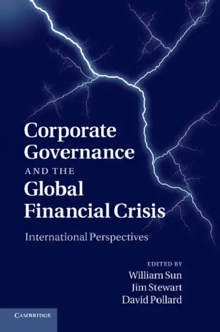 Corporate Governance and the Global Financial Crisis by William Sun, Jim Stewart, David Pollard
