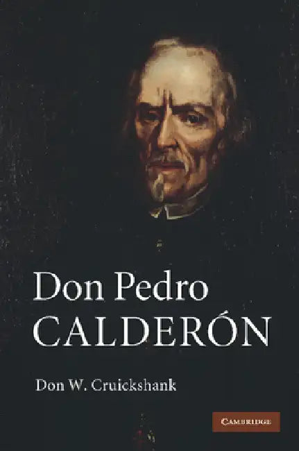 Don Pedro Calderon by Don W. Cruickshank