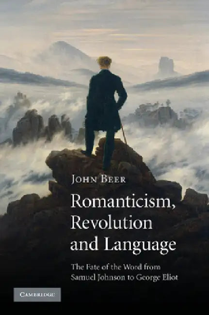Romanticism, Revolution, and Language. John Beer by John Beer
