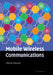 Mobile Wireless Communications. Mischa Schwartz, Department of Electrical Engineering, Columbia University by Mischa Schwartz