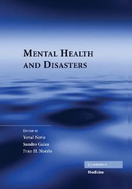 Mental Health and Disasters by Yuval Neria, Sandro Galea, Fran H. Norris