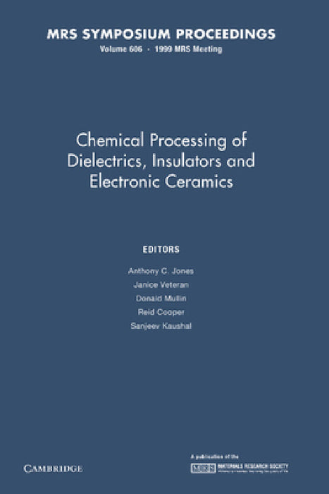 Chemical Processing of Dielectrics, Insulators and Electronic Ceramics: Volume 606 by Anthony C. Jones, Janice Veteran, Donald Mullin