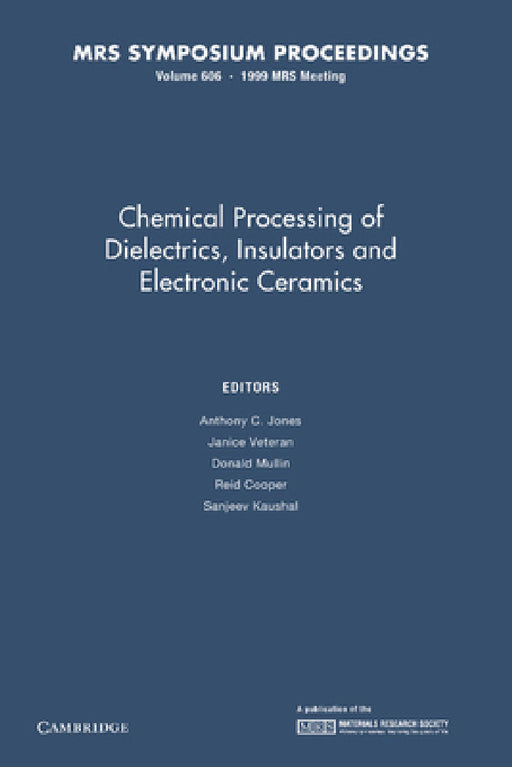 Chemical Processing of Dielectrics, Insulators and Electronic Ceramics: Volume 606 by Anthony C. Jones, Janice Veteran, Donald Mullin