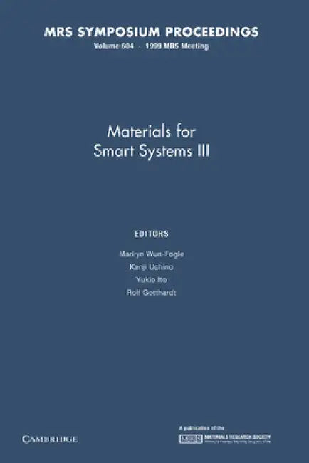 Materials for Smart Systems III: Volume 604 by Marilyn Wun-Fogle, Kenji Uchino, Yukio Ito