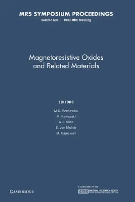 Magnetoresistive Oxides and Related Materials: Volume 602 by M. S. Rzchowski, M. Kawasaki, A. J. Millis