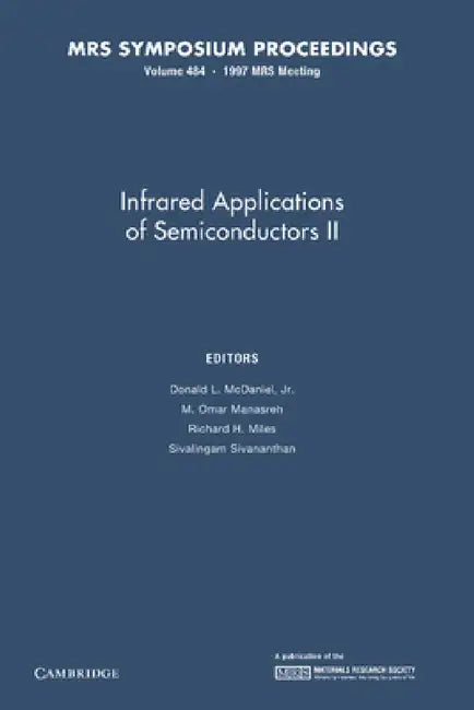 Infrared Applications of Semiconductors II: Volume 484 by Jr. McDaniel Donald L., M. Omar Manasreh, Richard H. Miles
