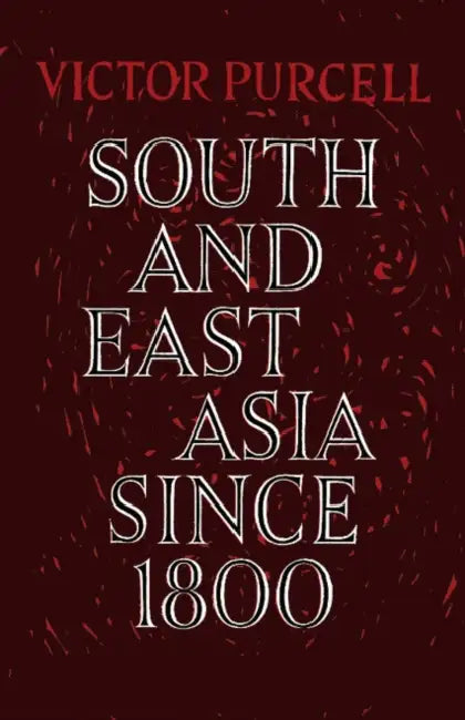 South East Asia Since 1800 by Purcell