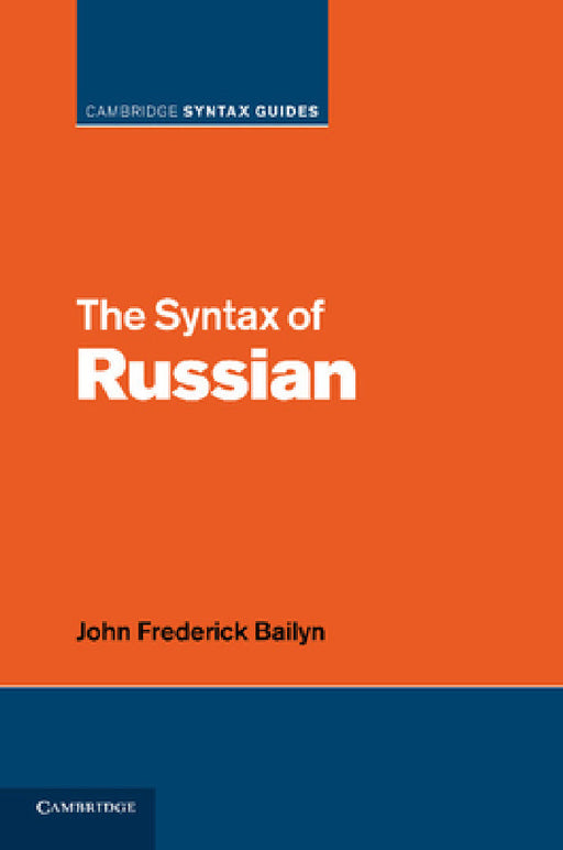 The Syntax of Russian by John Frederick Bailyn