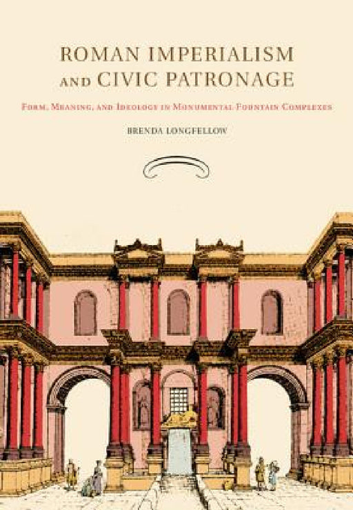 Roman Imperialism and Civic Patronage by Brenda Longfellow