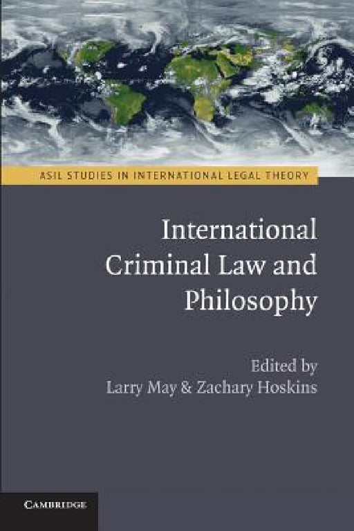 International Criminal Law and Philosophy by Larry May, Zachary Hoskins