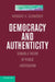 Democracy and Authenticity: Toward a Theory of Public Justification by Howard H. Schweber