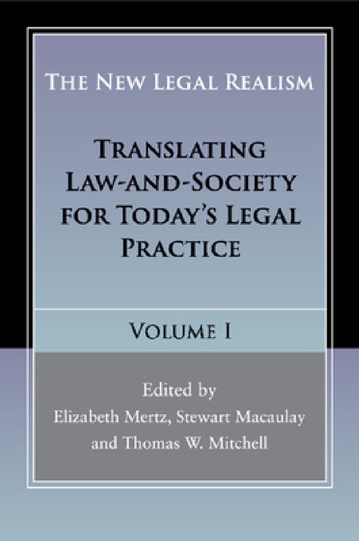 The New Legal Realism by Elizabeth Mertz, Stewart Macaulay, Thomas W. Mitchell