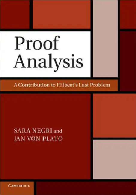 Proof Analysis: A Contribution to Hilbert's Last Problem by Jan Von Plato