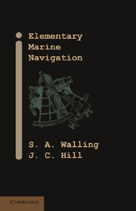 Elementary Marine Navigation by S. A. Walling, J. C. Hill