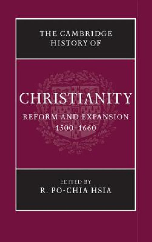 The Cambridge History of Christianity by R. Po Hsia