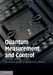Quantum Measurement and Control by Howard M. Wiseman, Gerard J. Milburn