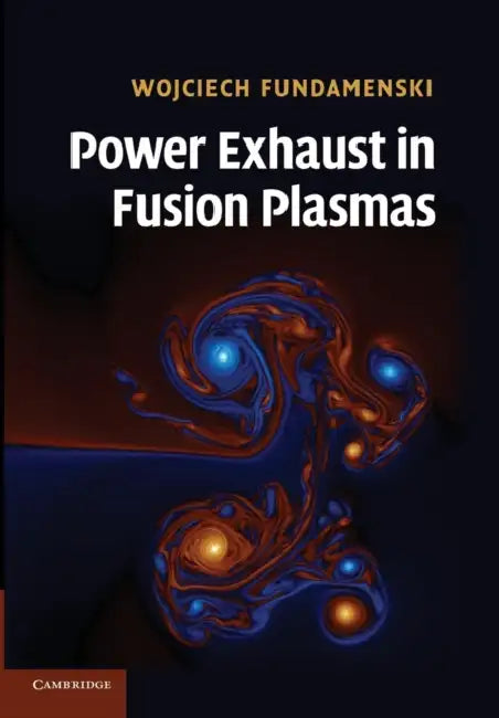 Power Exhaust in Fusion Plasmas by Wojciech Fundamenski