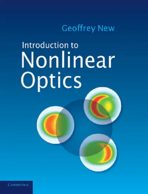 Introduction to Nonlinear Optics by Geoffrey New