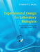 Experimental Design for Laboratory Biologists by Stanley E. Lazic