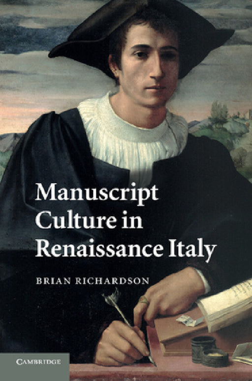 Manuscript Culture in Renaissance Italy by Brian Richardson
