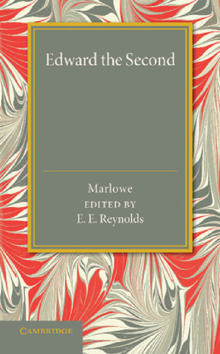 Edward the Second by Christopher Marlowe, E. E. Reynolds