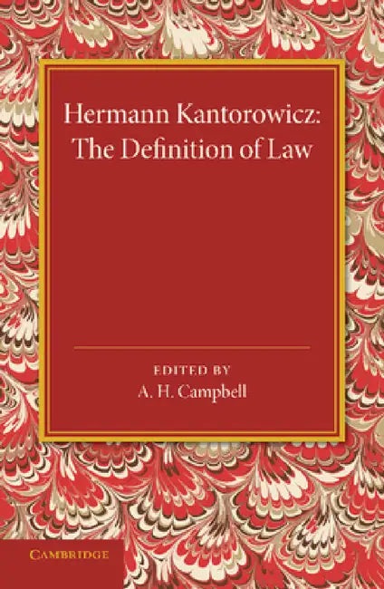 The Definition of Law by Hermann Kantorowicz, A. H. Campbell, A. L. Goodhart
