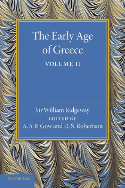 The Early Age of Greece: Volume 2 by William Ridgeway