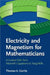 Electricity and Magnetism for Mathematicians by Thomas A. Garrity