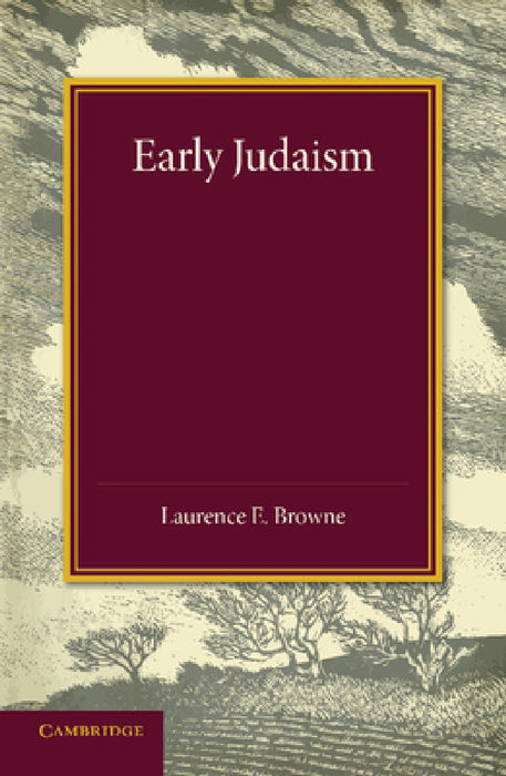 Early Judaism by Laurence E. Browne