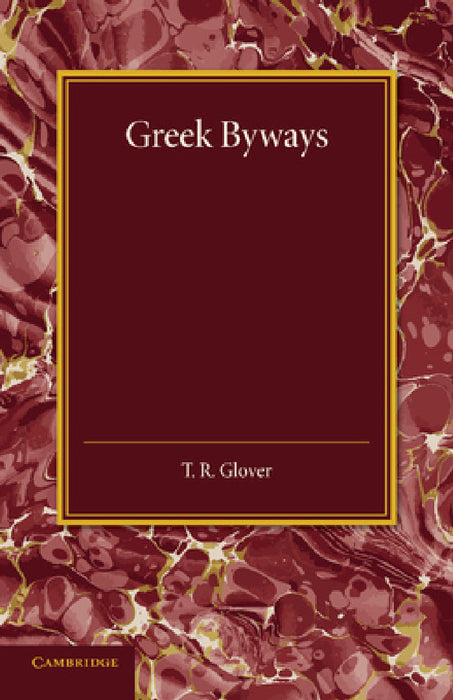 Greek Byways by T. R. Glover